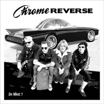 Chrome Reverse - Do What? + 3